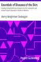 [Gutenberg 25944] • Essentials of Diseases of the Skin / Including the Syphilodermata Arranged in the Form of Questions and Answers Prepared Especially for Students of Medicine